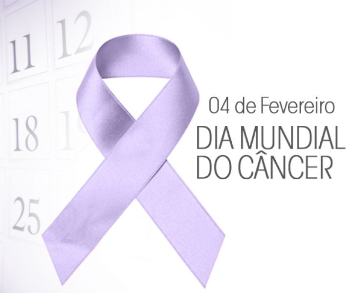  4 de fevereiro - Dia Mundial do Câncer