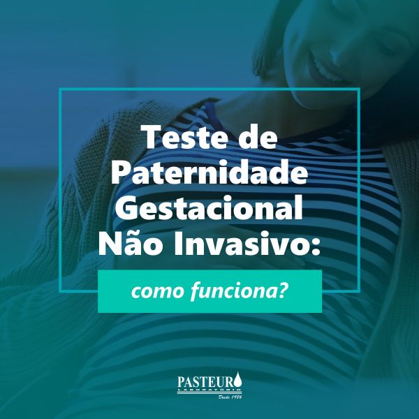  Teste de Paternidade Gestacional Não Invasivo