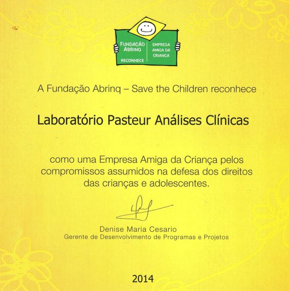  A Fundação Abrinq –Save the Children  certifica o Laboratório Pasteur como amigo da criança. 